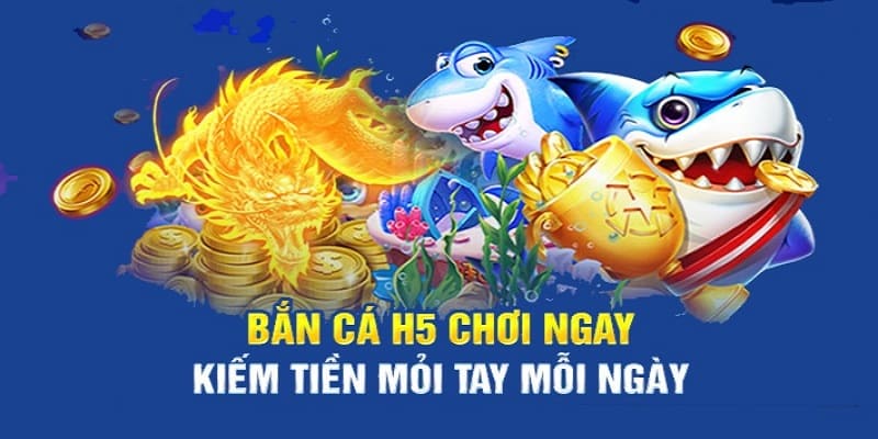 Bắn cá H5 rinh Jackpot làm giàu