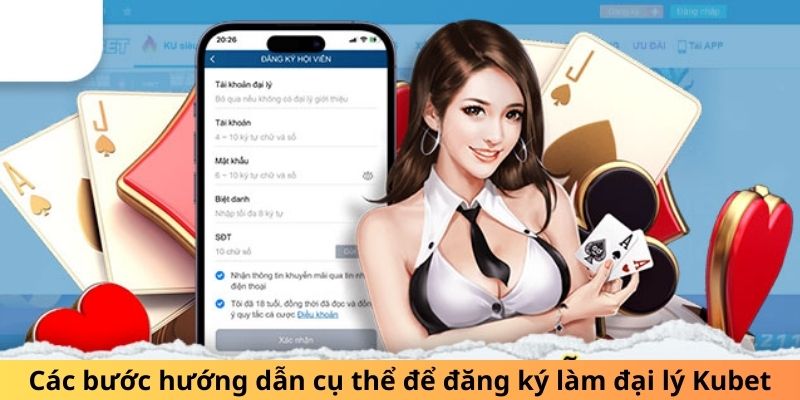 Các bước hướng dẫn cụ thể để đăng ký làm đại lý Kubet