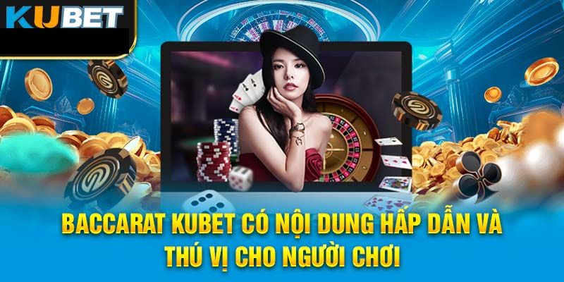 Giới thiệu game bài quen thuộc Baccarat Kubet