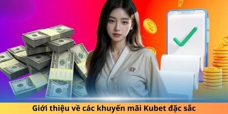 Đọc kỹ lưu ý để không bỏ lỡ  các khuyến mãi Kubet tiện ích