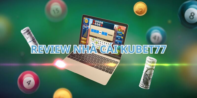 Review nhà cái kubet77